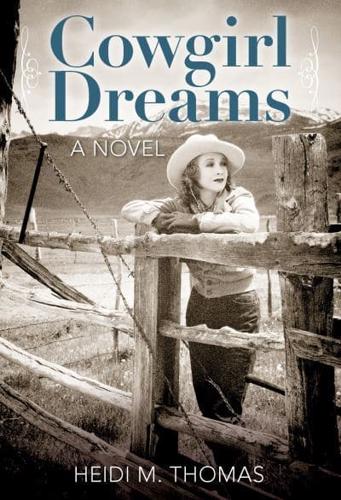 Cowgirl Dreams: A Novel, First Edition