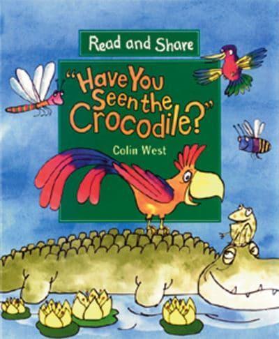 Have You Seen the Crocodile?