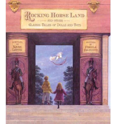 Rocking Horse Land and Other Classic Tales of Dolls and Toys