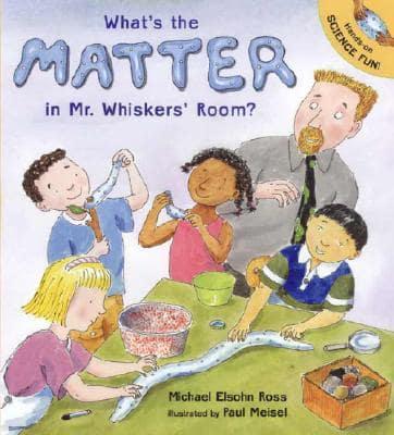 What's the Matter in Mr. Whisker's Room?