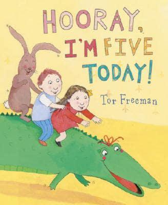 Hooray, I'm Five Today!