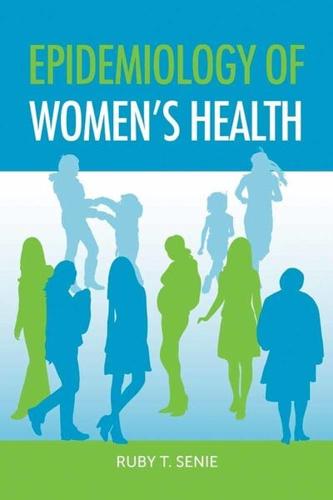 EPIDEMIOLOGY OF WOMEN'S HEALTH