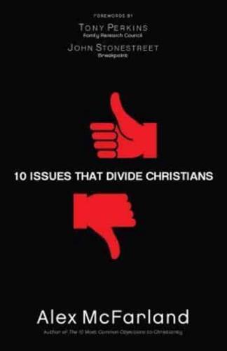 10 Issues That Divide Christians