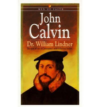 Men of Faith: John Calvin