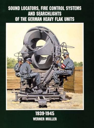 Sound Locators, Fire Control Systems, and Searchlights of the Heavy Flak