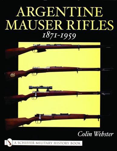 Argentine Mauser Rifles, 1871-1959