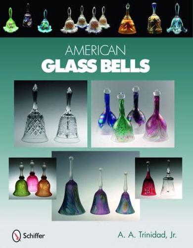 American Glass Bells / A. A. Trinidad, Jr