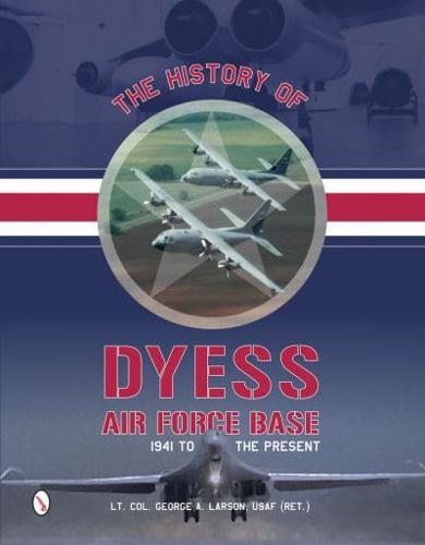 The History of Dyess Air Force Base