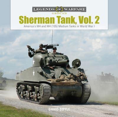 Sherman Tank. Volume 2 America's M4 and M4(105) Medium Tanks in World War II