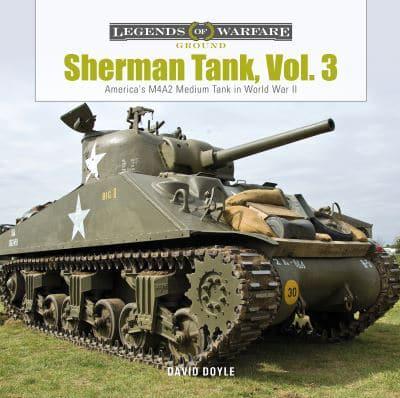 Sherman Tank. Vol. 3 America's M4A2 Medium Tank in World War II