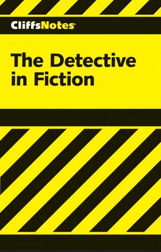CliffsNotes The Detective in Fiction