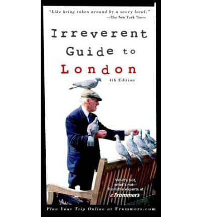 Irreverent Guide to London