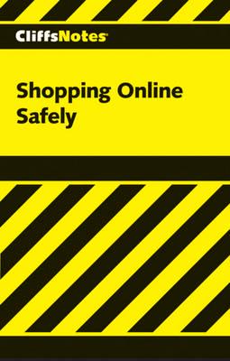 CliffsNotesTM Shopping Online Safely