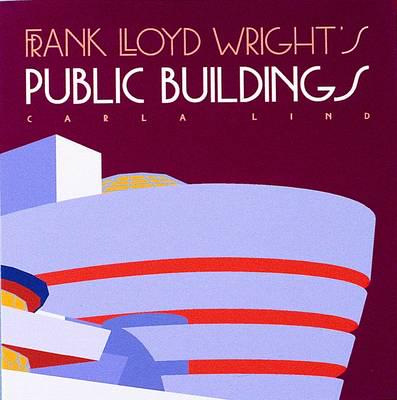 Frank Lloyd Wright's Public Buildings