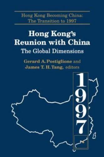 Hong Kong's Reunion with China: The Global Dimensions: The Global Dimensions