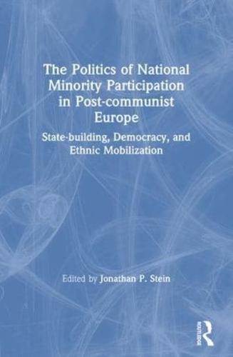 The Politics of National Minority Participation in Post-Communist Europe