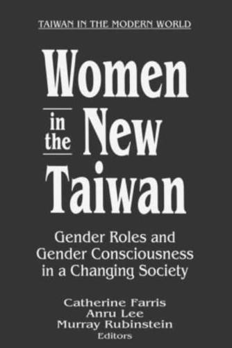 Women in the New Taiwan: Gender Roles and Gender Consciousness in a Changing Society