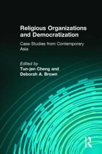 Religious Organizations and Democratization: Case Studies from Contemporary Asia