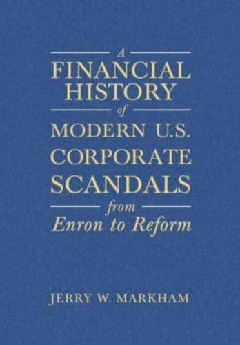 A Financial History of Modern U.S. Corporate Scandals: From Enron to Reform