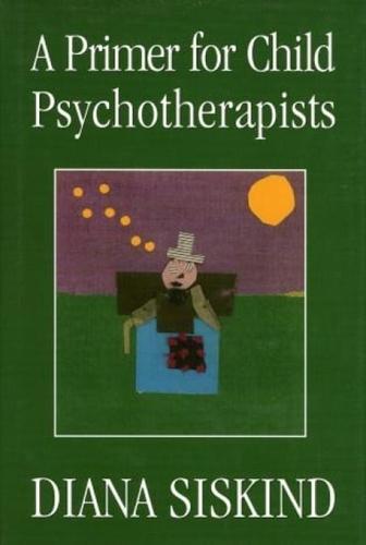 A Primer for Child Psychotherapists