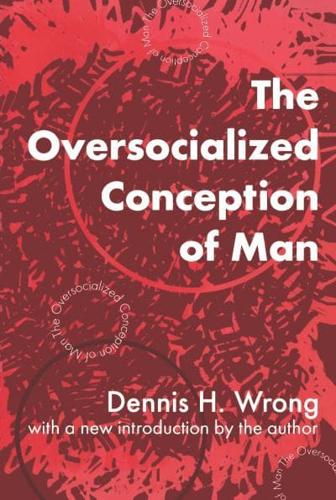 The Oversocialized Conception of Man