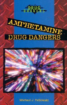 Amphetamine Drug Dangers
