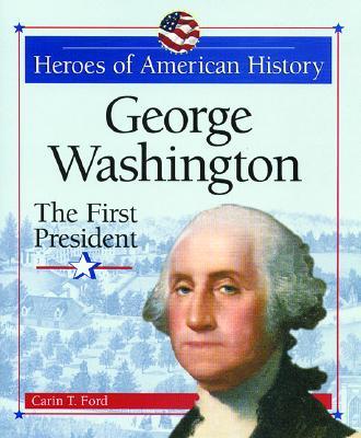 George Washington, the First President