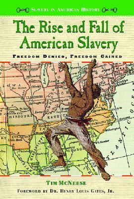 The Rise and Fall of American Slavery