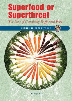 Superfood or Superthreat