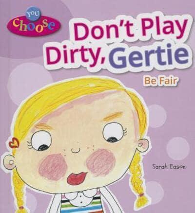 Don't Play Dirty, Gertie