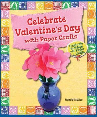Celebrate Valentine's Day With Paper Crafts