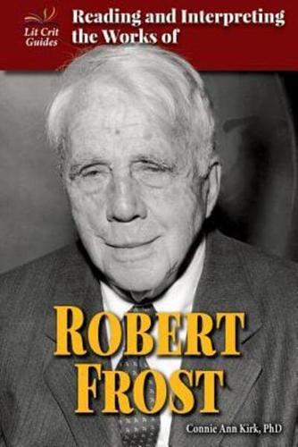 Reading and Interpreting the Works of Robert Frost