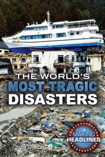 The World's Most Tragic Disasters
