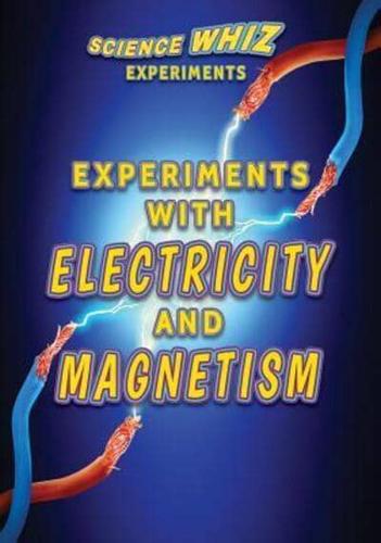 Experiments With Electricity and Magnetism