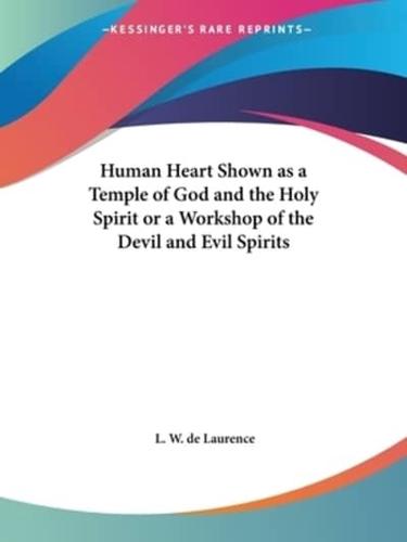 Human Heart Shown as a Temple of God and the Holy Spirit or a Workshop of the Devil and Evil Spirits