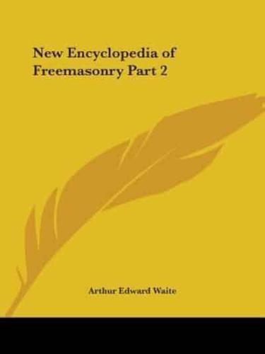 New Encyclopedia of Freemasonry Part 2