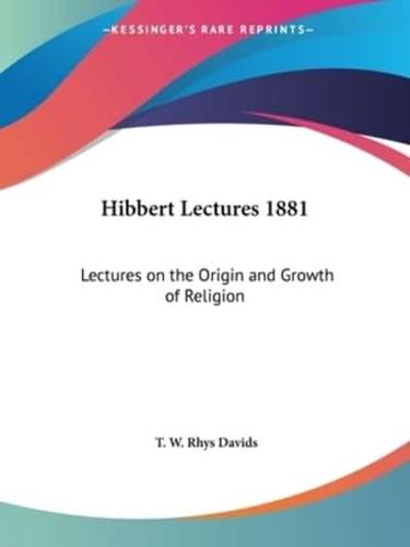 Hibbert Lectures 1881