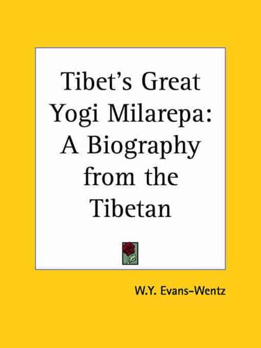Tibet's Great Yogi Milarepa: A Biography from the Tibetan (1928)