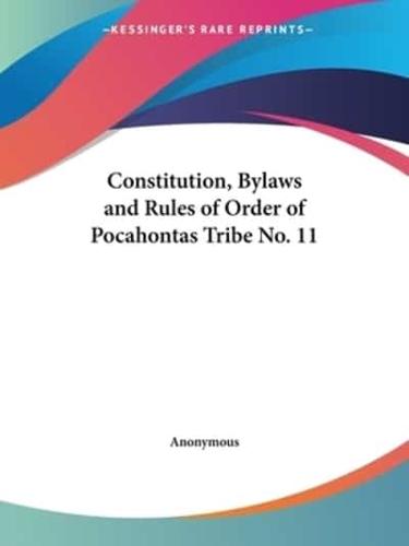 Constitution, Bylaws and Rules of Order of Pocahontas Tribe No. 11