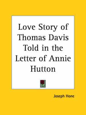 Love Story of Thomas Davis Told in the Letter of Annie Hutton