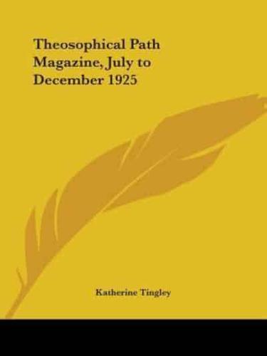 Theosophical Path Magazine, July to December 1925