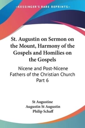 St. Augustin on Sermon on the Mount, Harmony of the Gospels and Homilies on the Gospels