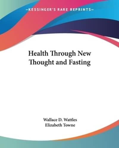 Health Through New Thought and Fasting