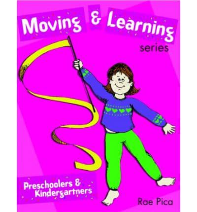 Moving & Learning Series. Preschoolers & Kindergartners