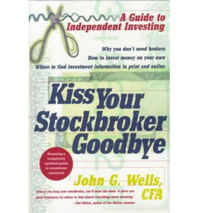 Kiss Your Stockbroker Goodbye