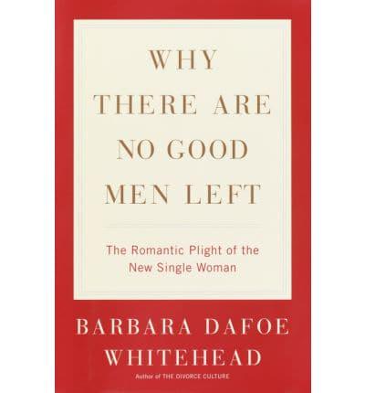 Why There Are No Good Men Left