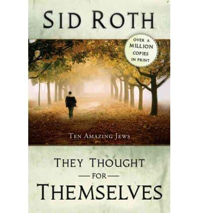 They Thought for Themselves: Ten Amazing Jews