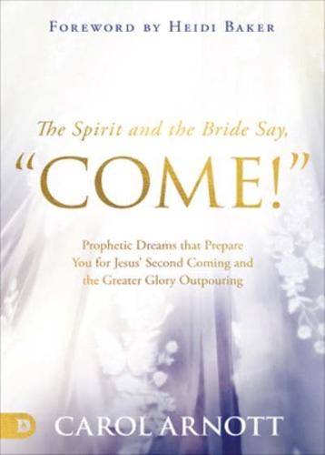 The Spirit and the Bride Say "Come!"
