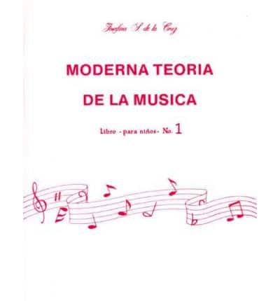 Moderna Teoria De LA Musica, Libro 1