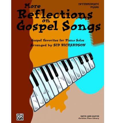 More Reflections on Gospel Songs Piano Solo Arrangements of Gospel Favorites